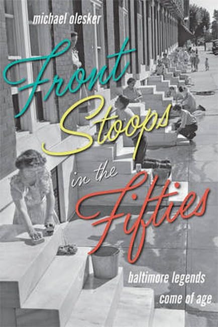Front Stoops in the Fifties: Baltimore Legends Come of Age