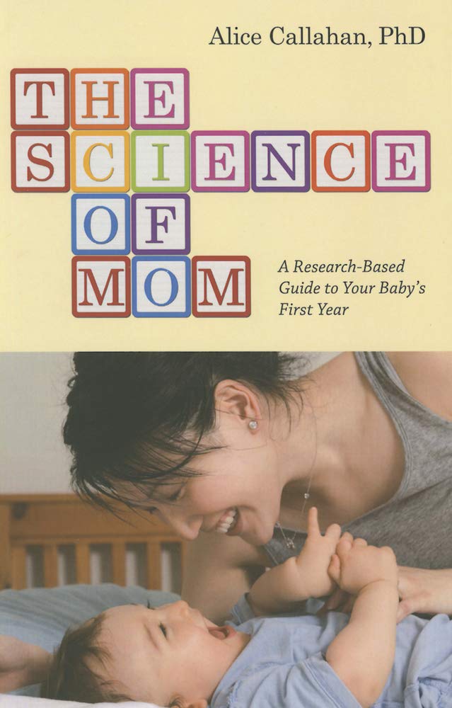 The Science of Mom: A Research-Based Guide to Your Baby's First Year - 4676