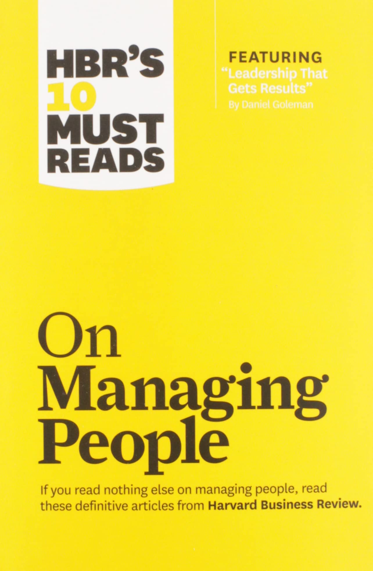 HBR's 10 Must Reads on Managing People (with featured article "Leadership That Gets Results," by Daniel Goleman) - 2861