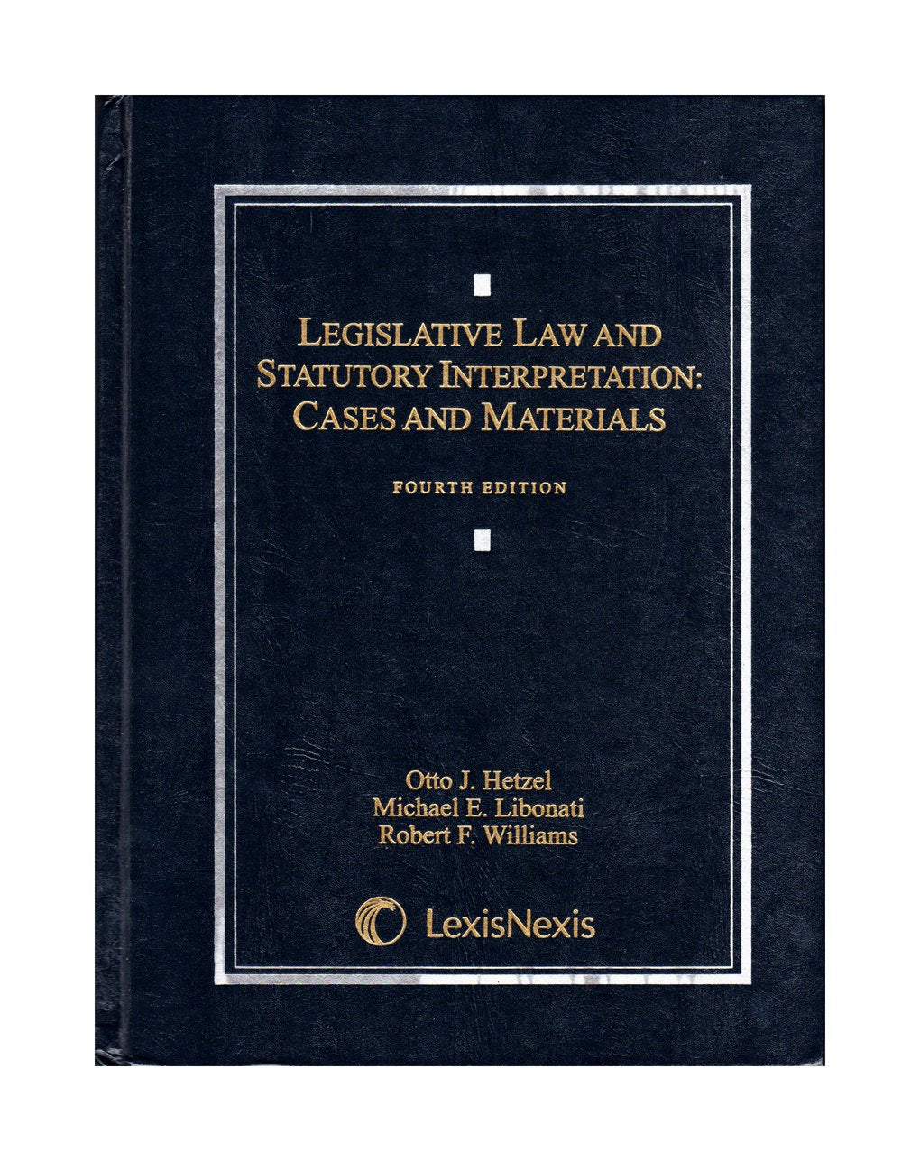 Legislative Law and Statutory Interpretation: Cases and Materials