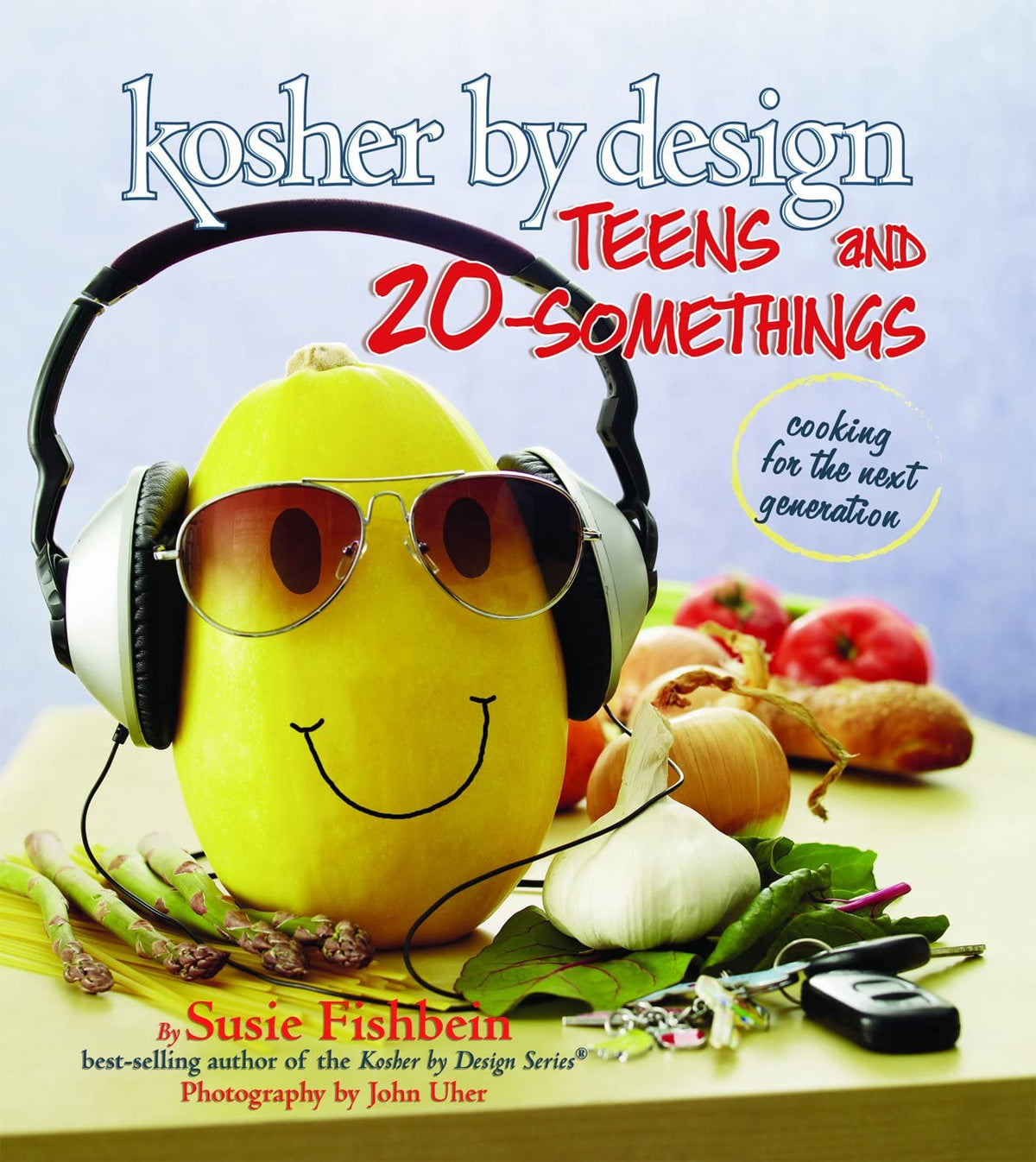 Kosher By Design: Teens and 20-Somethings: Cooking for the Next Generation