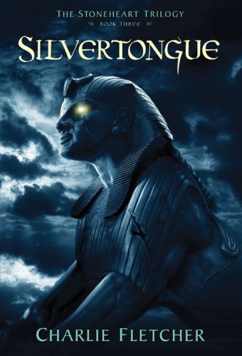 The Stoneheart Trilogy, Book Three: Silvertongue