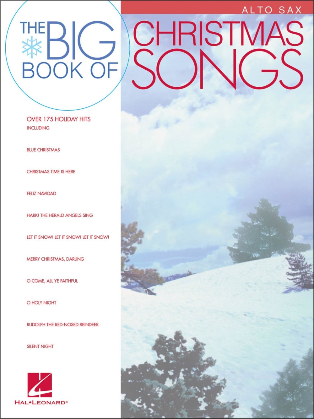 The Big Book of Christmas Songs - Alto Sax | Holiday Sheet Music Collection for Solo Performance | Instrumental Songbook with 175+ Traditional and Popular Favorites | Alto Saxophone Music Book