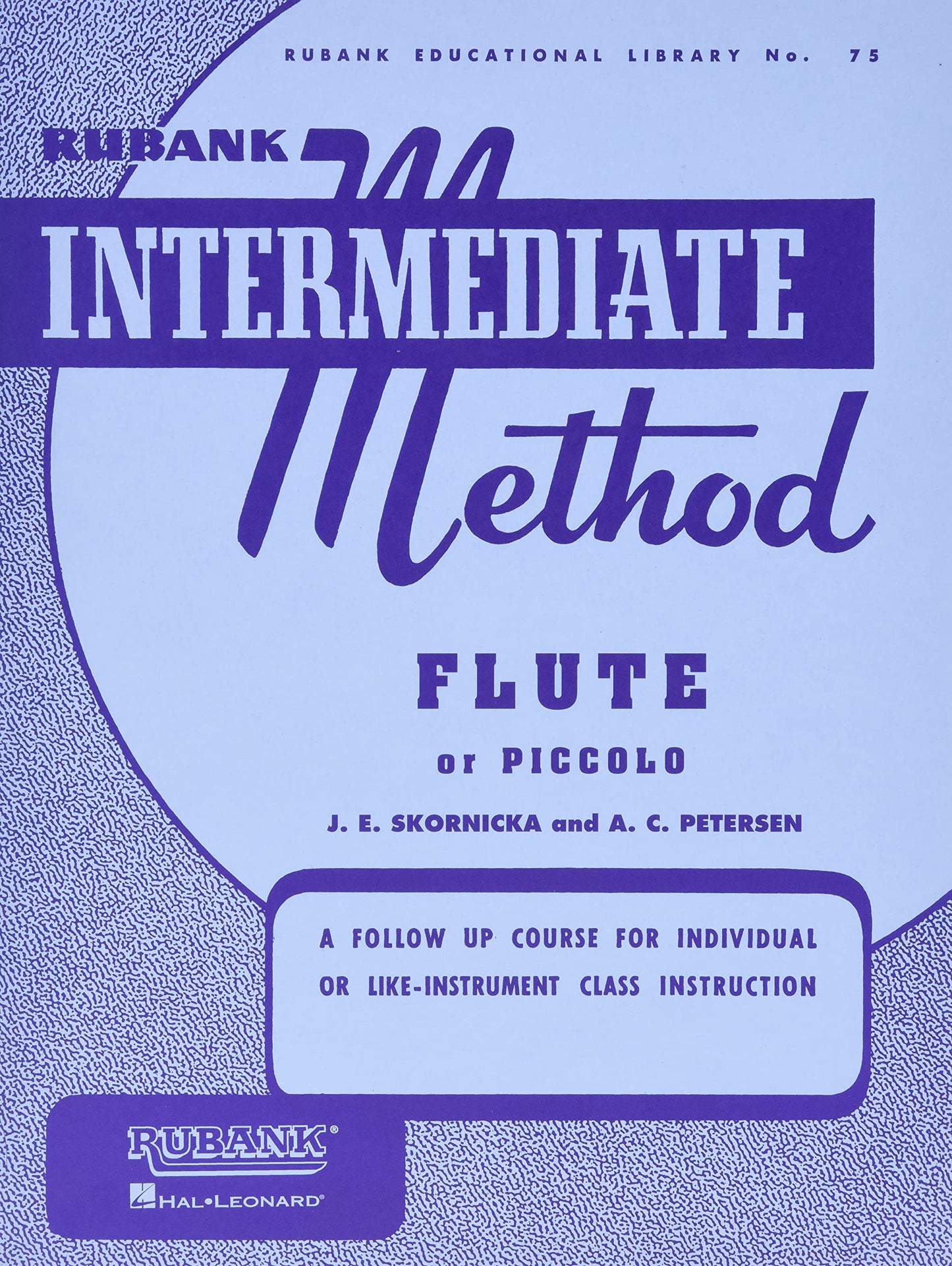 Rubank Intermediate Method: Flute or Piccolo (Rubank Educational Library, no. 75)