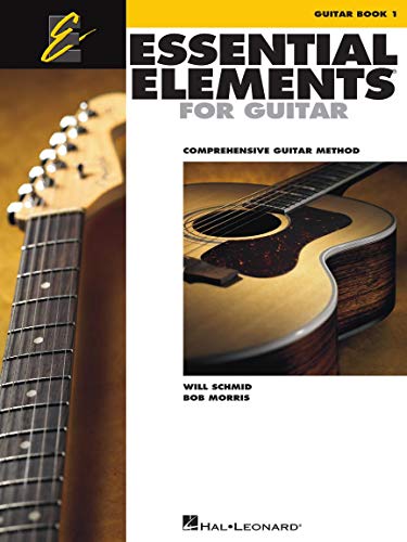 Essential Elements for Guitar – Book 1 | Comprehensive Guitar Method for Beginners | Chords, Music Theory, and Sight-Reading | Guitar Songbook with Popular Hits and Exercises