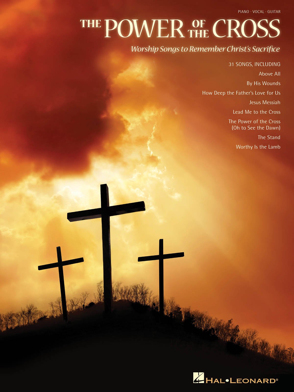 The Power of the Cross: Worship Songs to Remember Christ's Sacrifice Piano, Vocal and Guitar Chords