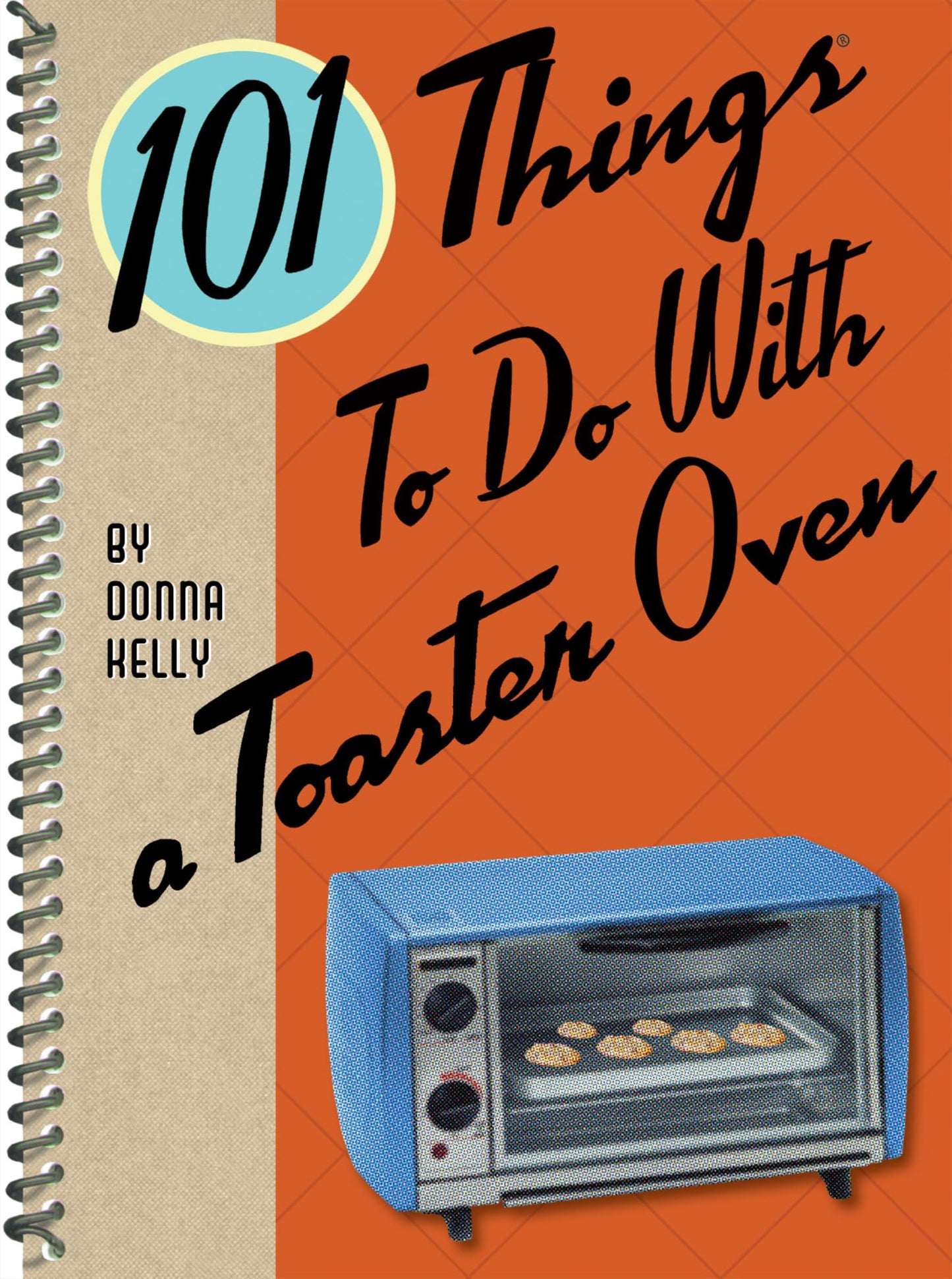 101 Things to Do With a Toaster Oven (101 Cookbooks) - 4725