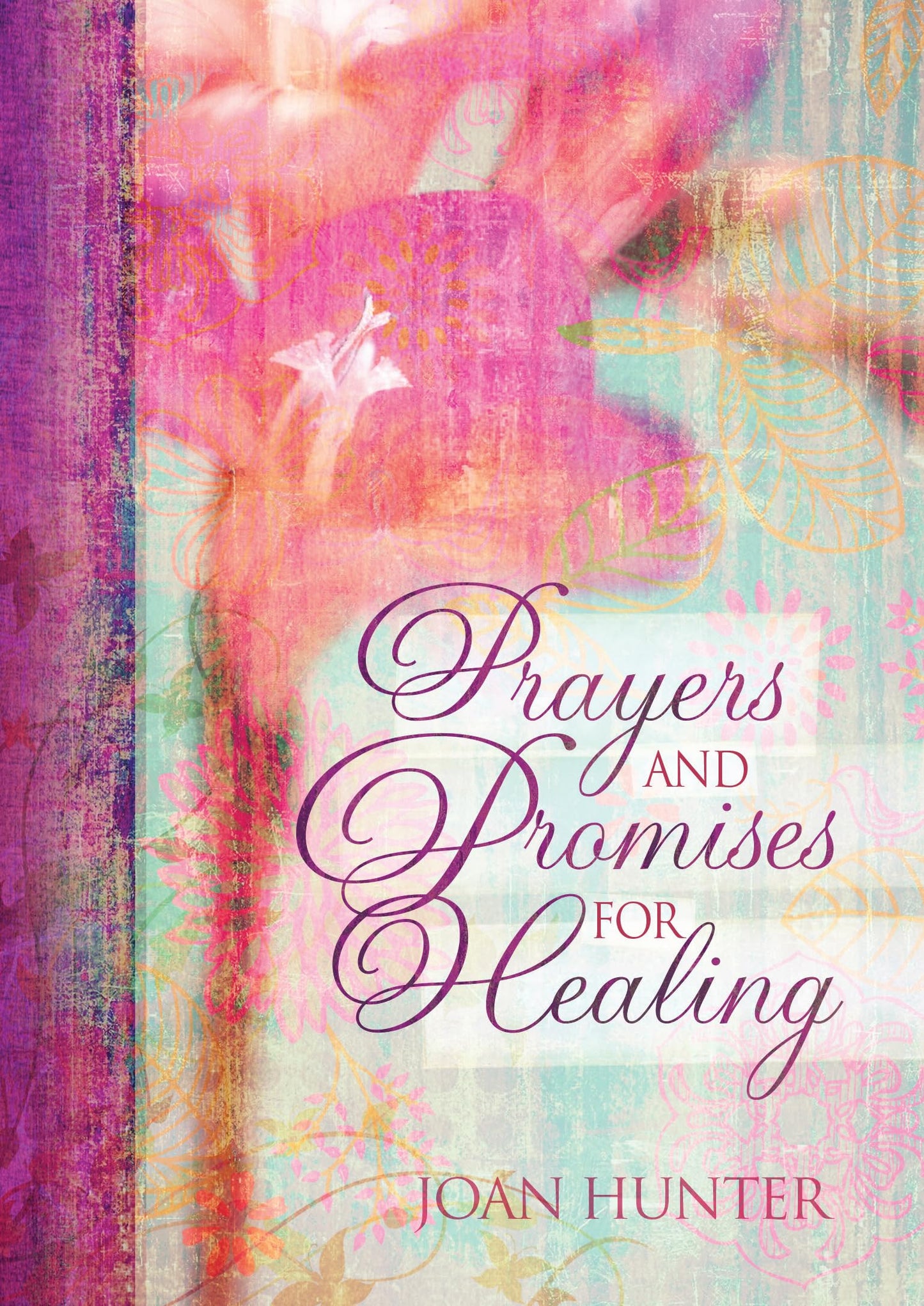 Prayers and Promises for Healing – An Inspirational Guide with Intimate Prayers for Anyone Needing Healing