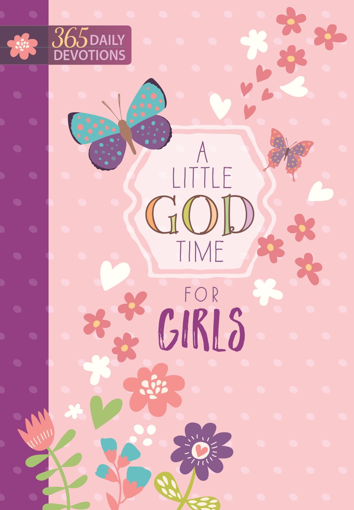 A Little God Time for Girls: 365 Daily Devotions (Hardcover) Motivational Devotionals for Girls of Ages 9-12, Perfect Gift for Daughters, Birthdays, Holidays, and More