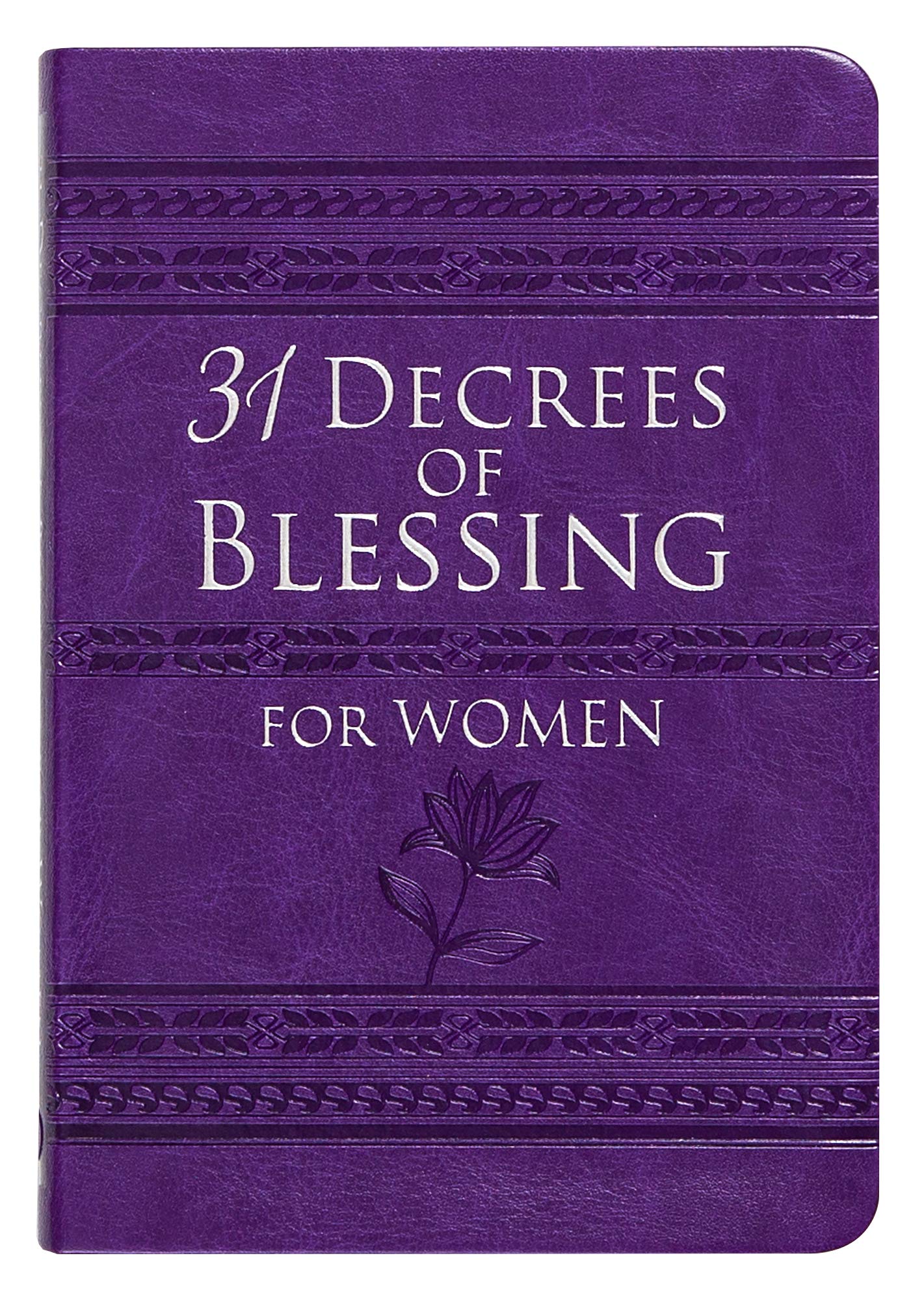 31 Decrees of Blessing for Women (Imitation Leather) – Beautiful Book of Empowering Activations, Scripture, and Devotionals for Women, Perfect Gift for Mother’s Day, Birthday, and Holidays