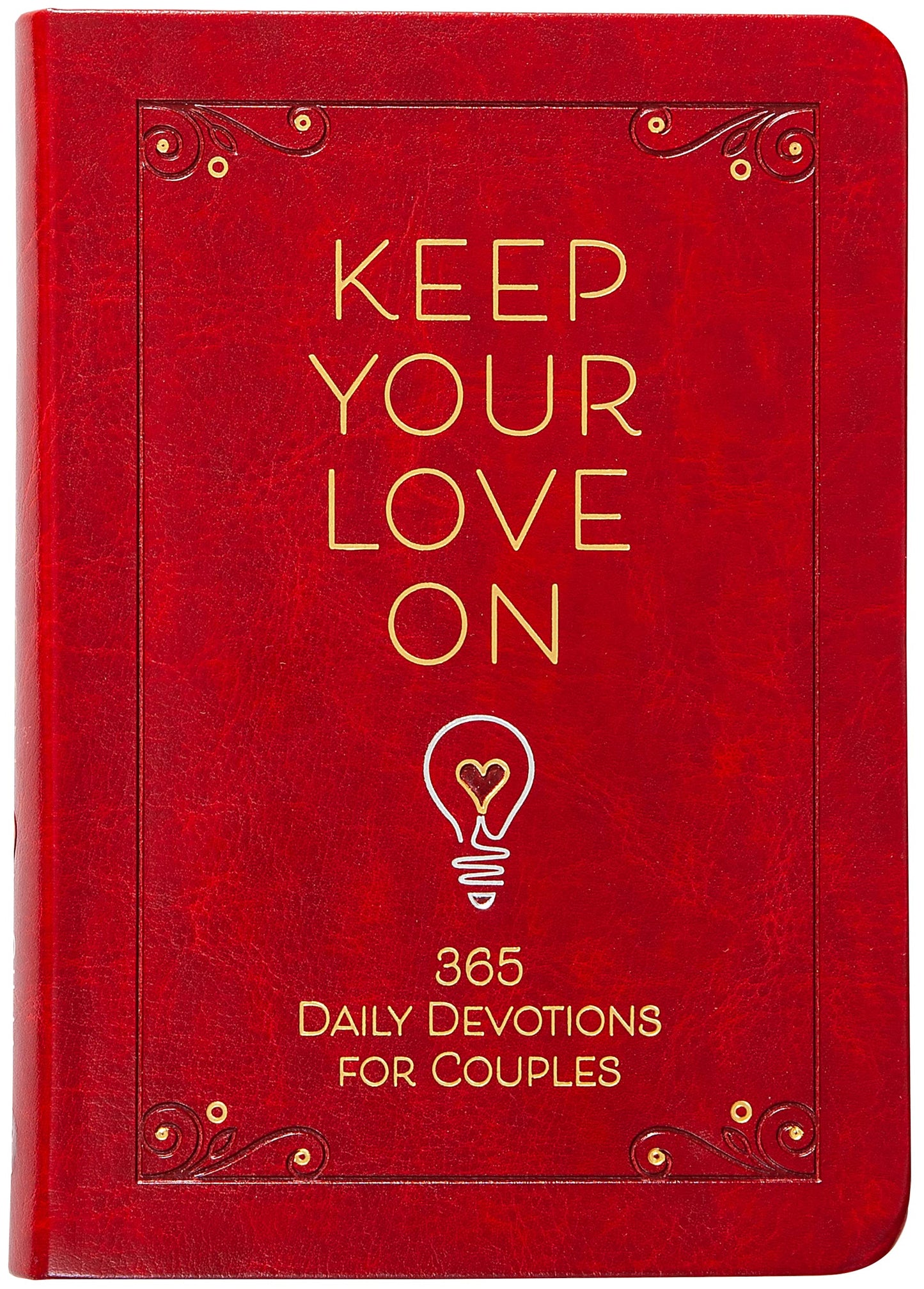 Keep Your Love On: 365 Daily Devotions for Couples - 7464