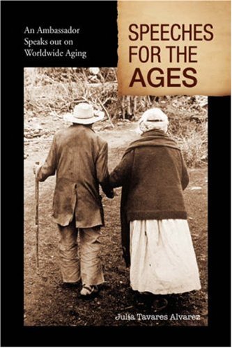 SPEECHES FOR THE AGES: An Ambassador Speaks Out on Worldwide Aging