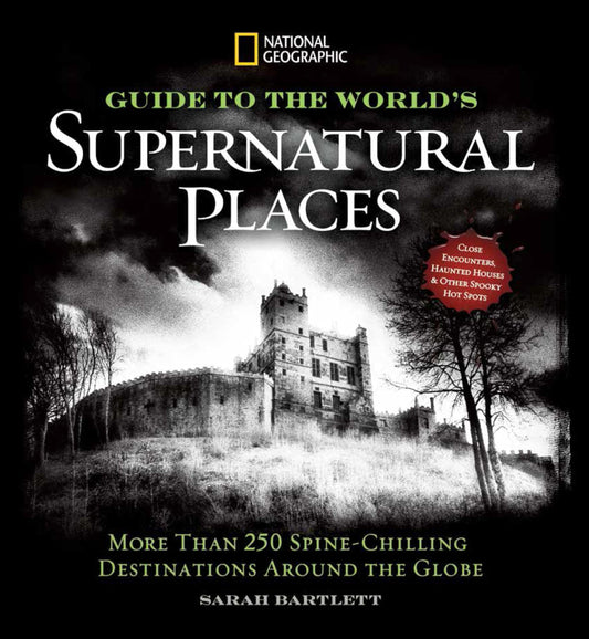 National Geographic Guide to the World's Supernatural Places: More Than 250 Spine-Chilling Destinations Around the Globe - 3288