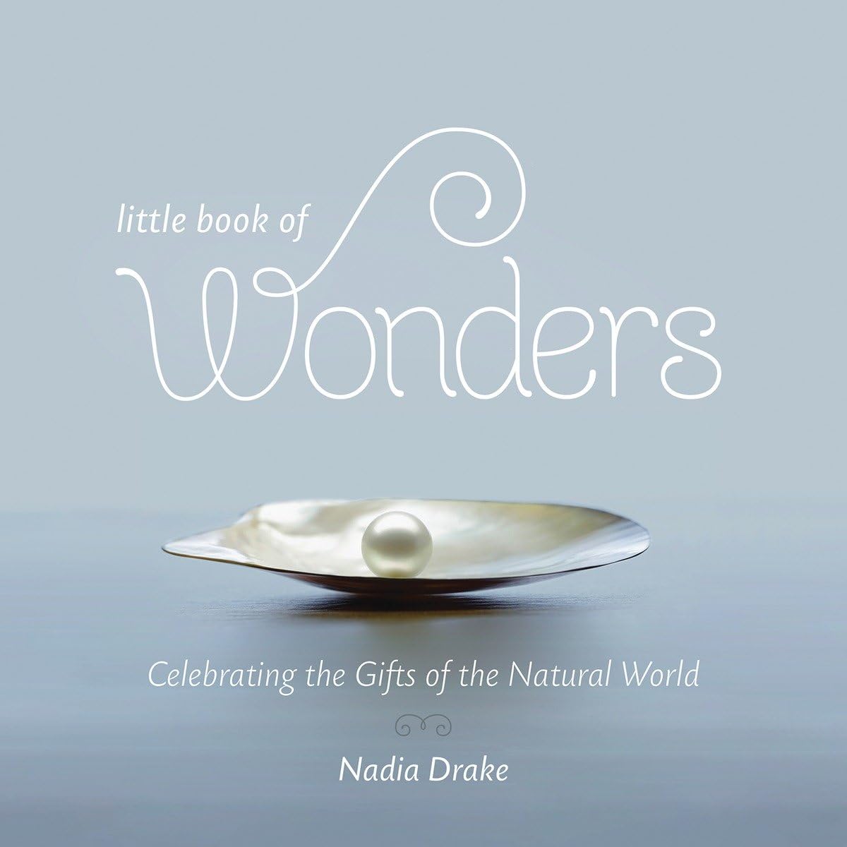 Little Book of Wonders: Celebrating the Gifts of the Natural World - 4844