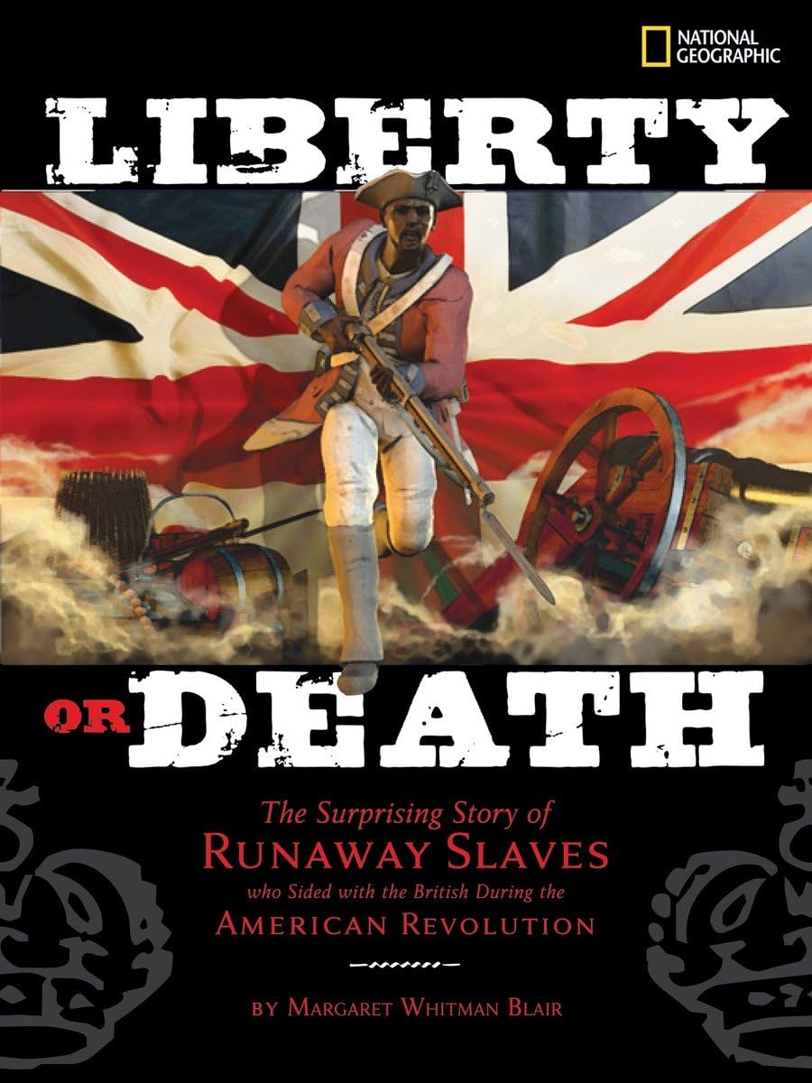 Liberty or Death: The Surprising Story of Runaway Slaves who Sided with the British During the American Revolution
