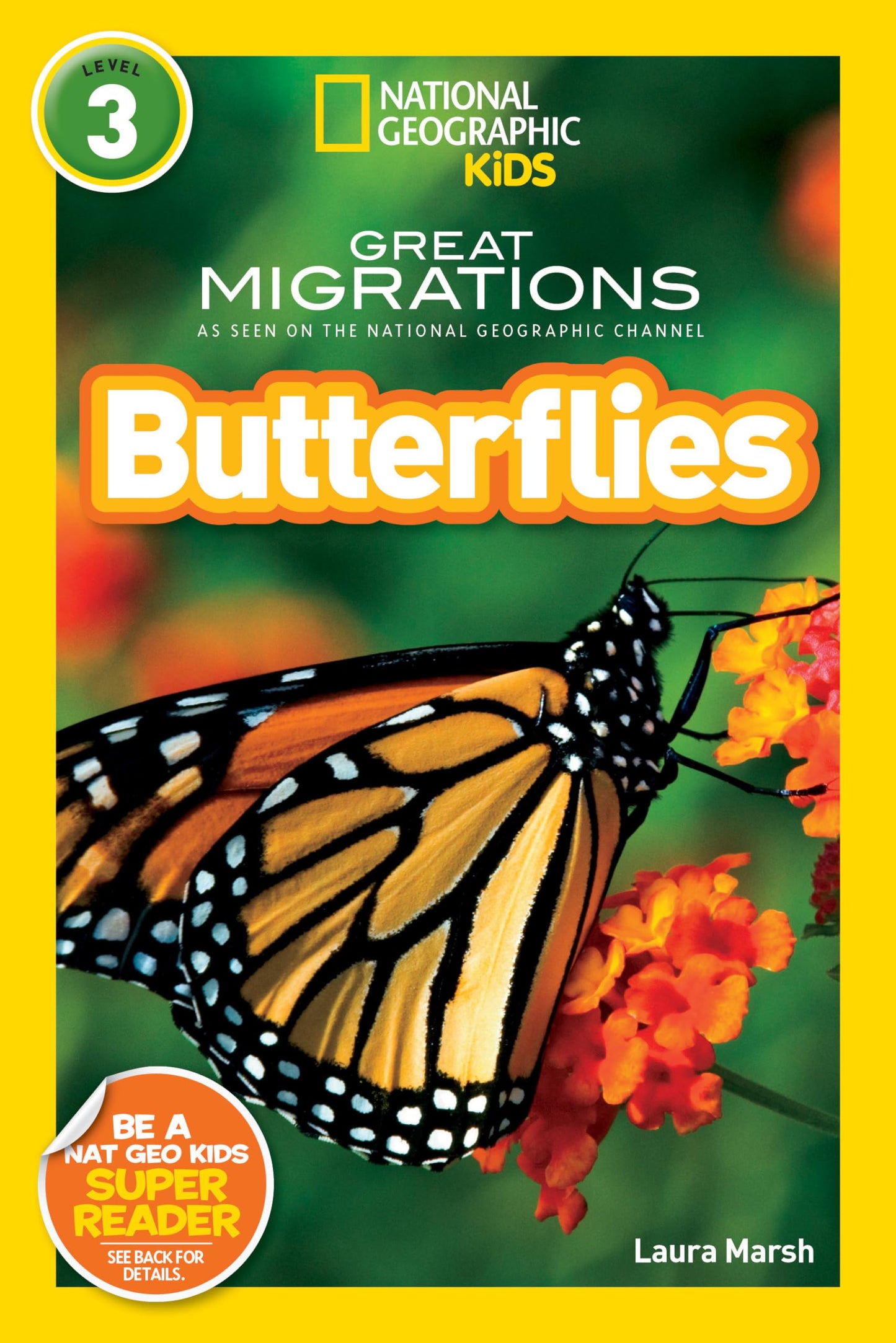Great Migrations Butterflies (National Geographic Kids Readers, Level 3): As Seen on the National Geographic Channel - 8105