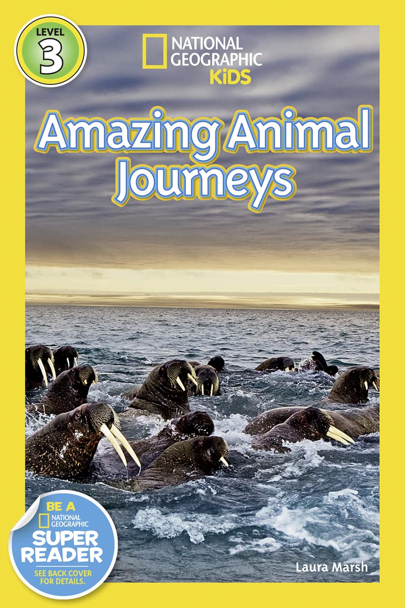 Great Migrations Amazing Animal Journeys (National Geographic Kids Readers, Level 3): As Seen on the National Geographic Channel - 7961
