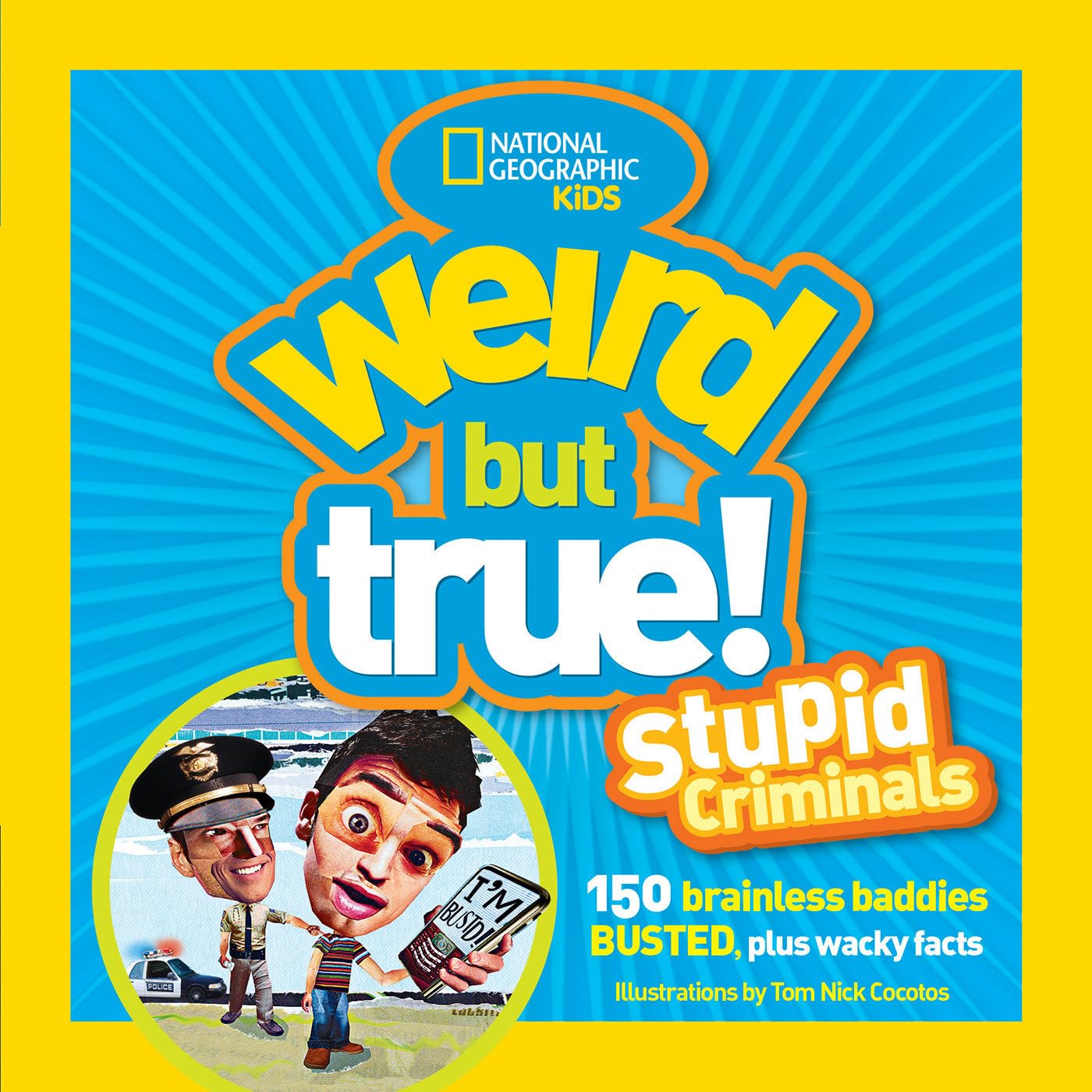 WEIRD BUT TRUE! STUPID CRIMINALS