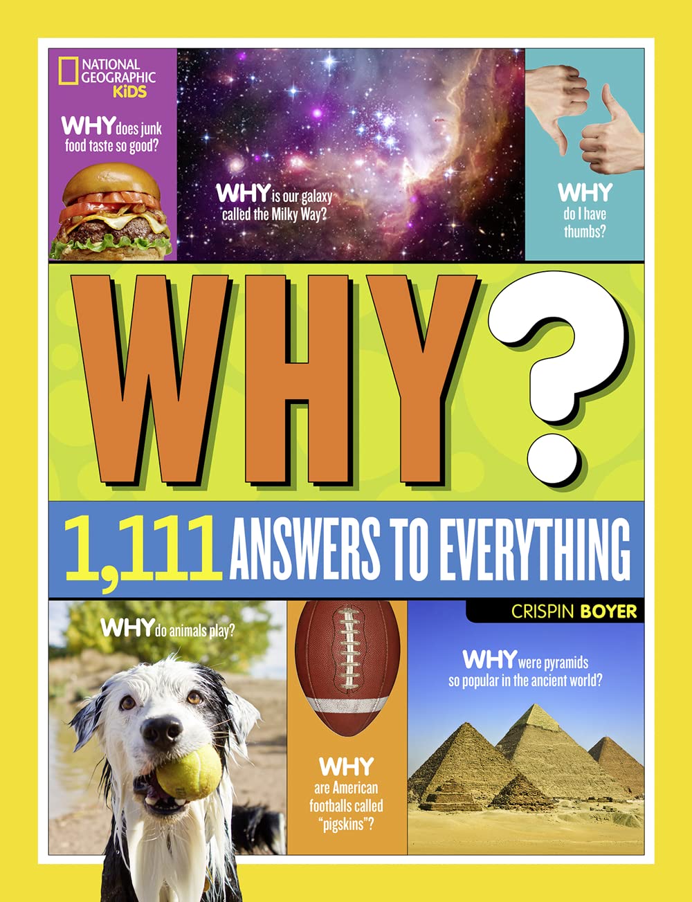 National Geographic Kids Why?: Over 1,111 Answers to Everything - 1475