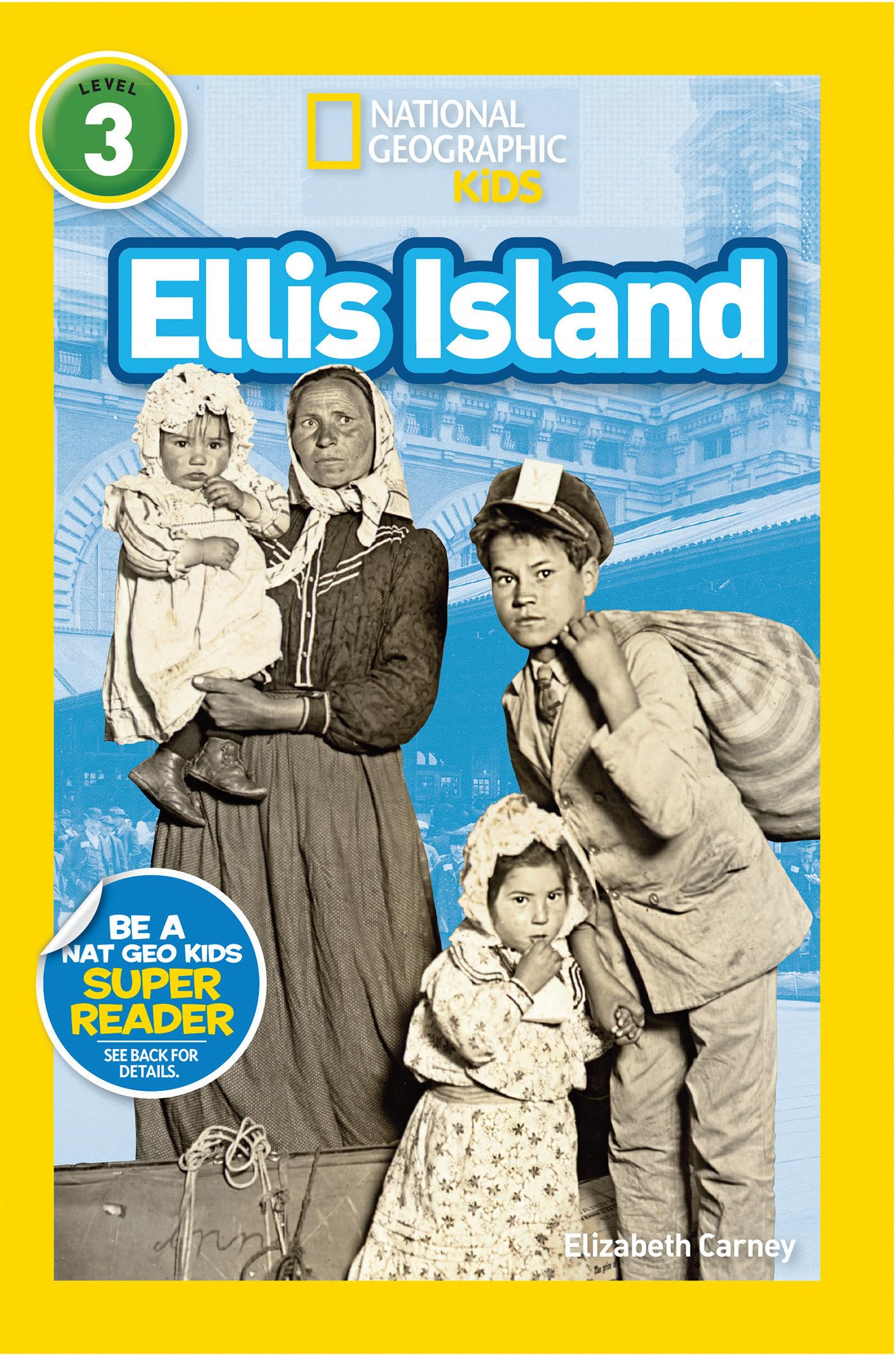 Ellis Island (National Geographic Kids Readers, Level 3) - 9824