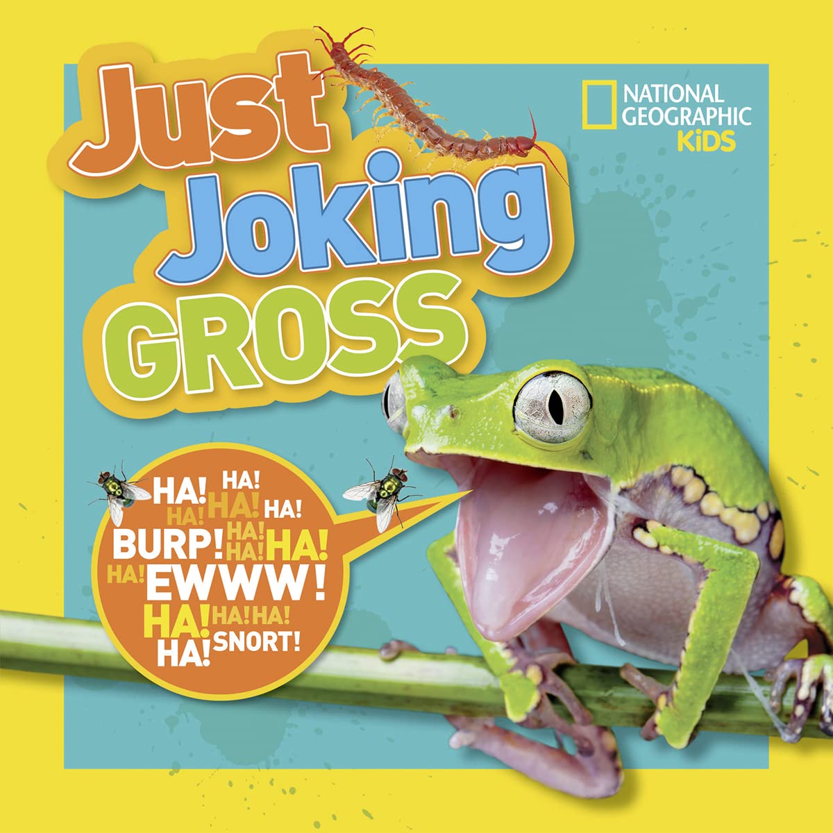 National Geographic Kids Just Joking Gross: Yucky Jokes, Icky Riddles, Delightfully Disgusting Puns, and More!