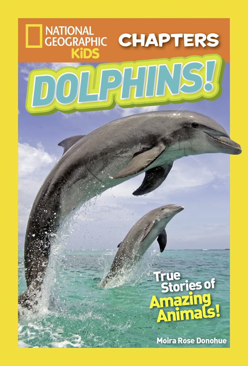 National Geographic Kids Chapters: My Best Friend is a Dolphin!: And More True Dolphin Stories (NGK Chapters)