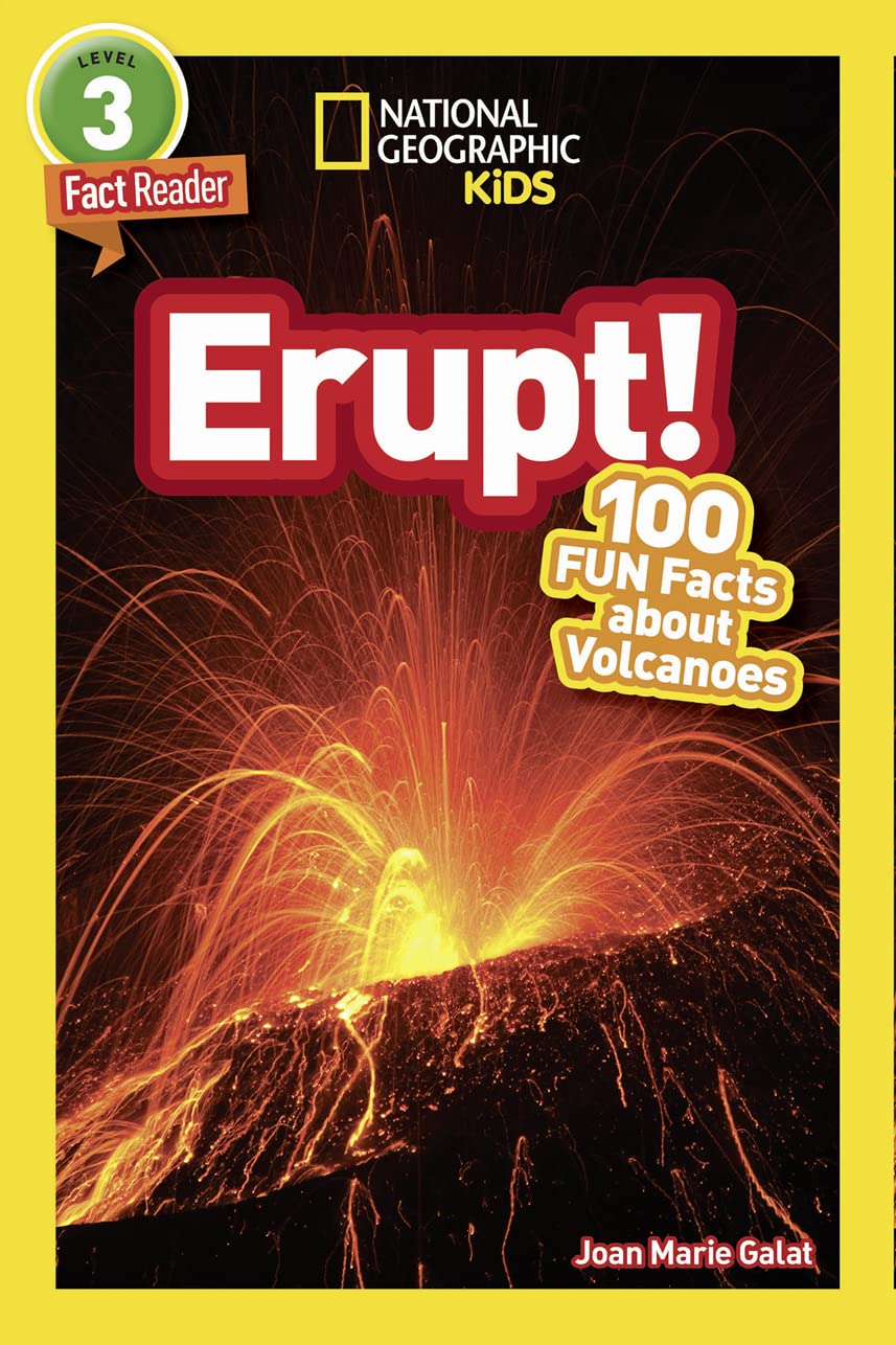 Erupt! (National Geographic Kids Readers, Level 3/Fact Reader): 100 Fun Facts About Volcanoes