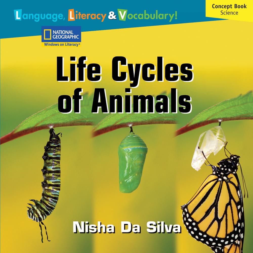 Windows on Literacy Language, Literacy & Vocabulary Fluent Plus (Science): Life Cycles of Animals (Rise and Shine)