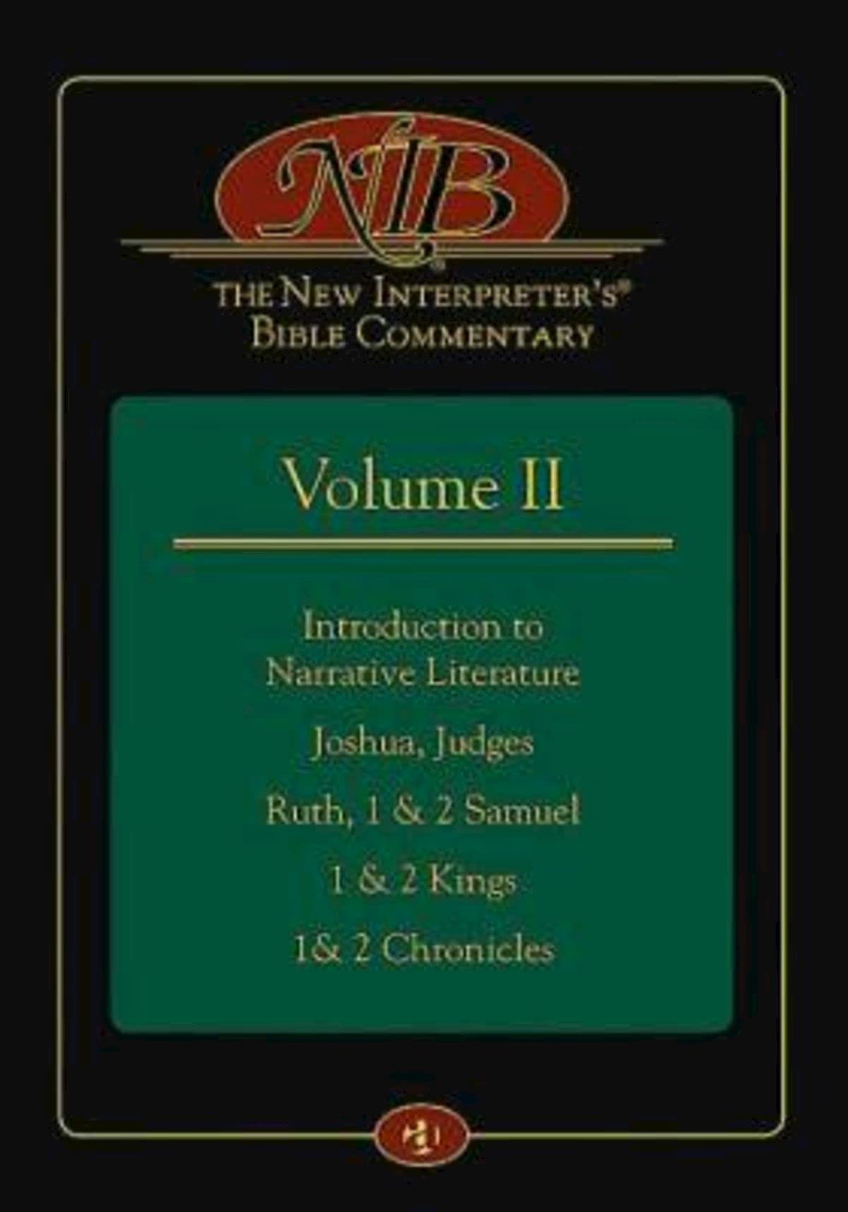 The New Interpreter's® Bible Commentary Volume II: Introduction to Narrative Literature, Joshua, Judges, Ruth, 1 & 2 Samuel, 1 & 2 Kings, 1& 2 Chronicles