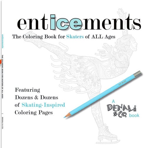 Enticements The Coloring Book for Skaters of ALL Ages