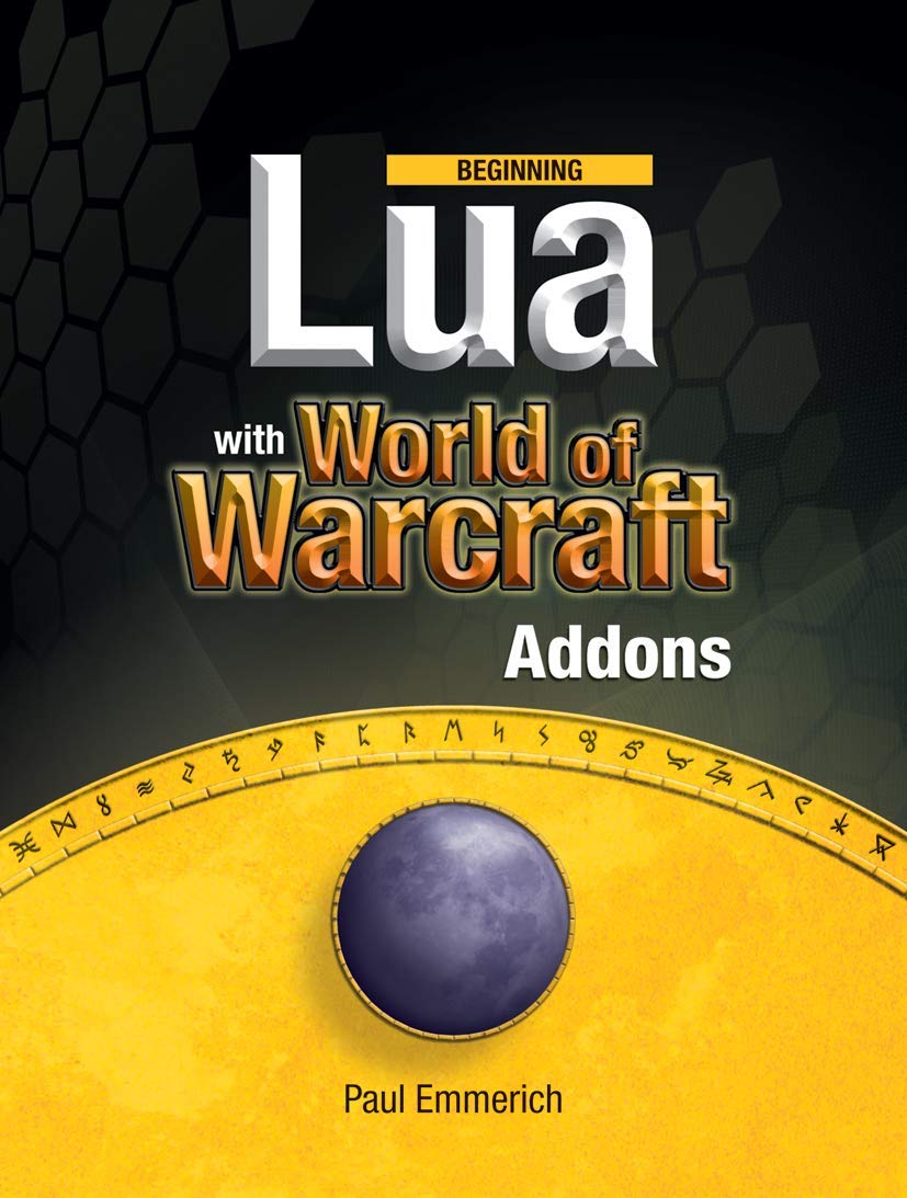 Beginning Lua with World of Warcraft Add-ons