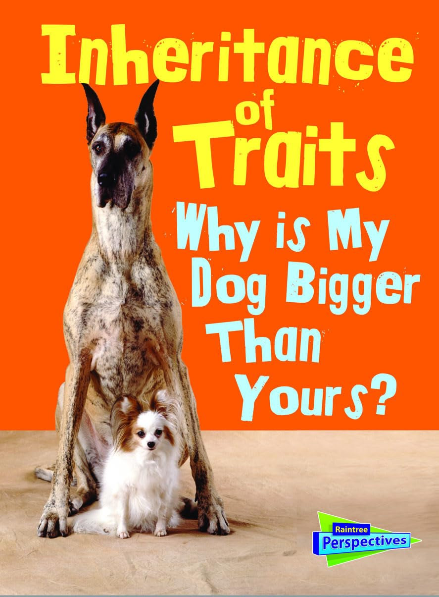 Inheritance of Traits: Why Is My Dog Bigger Than Your Dog? (Show Me Science)