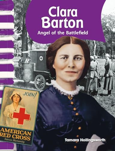 Clara Barton, Angel of the Battlefield