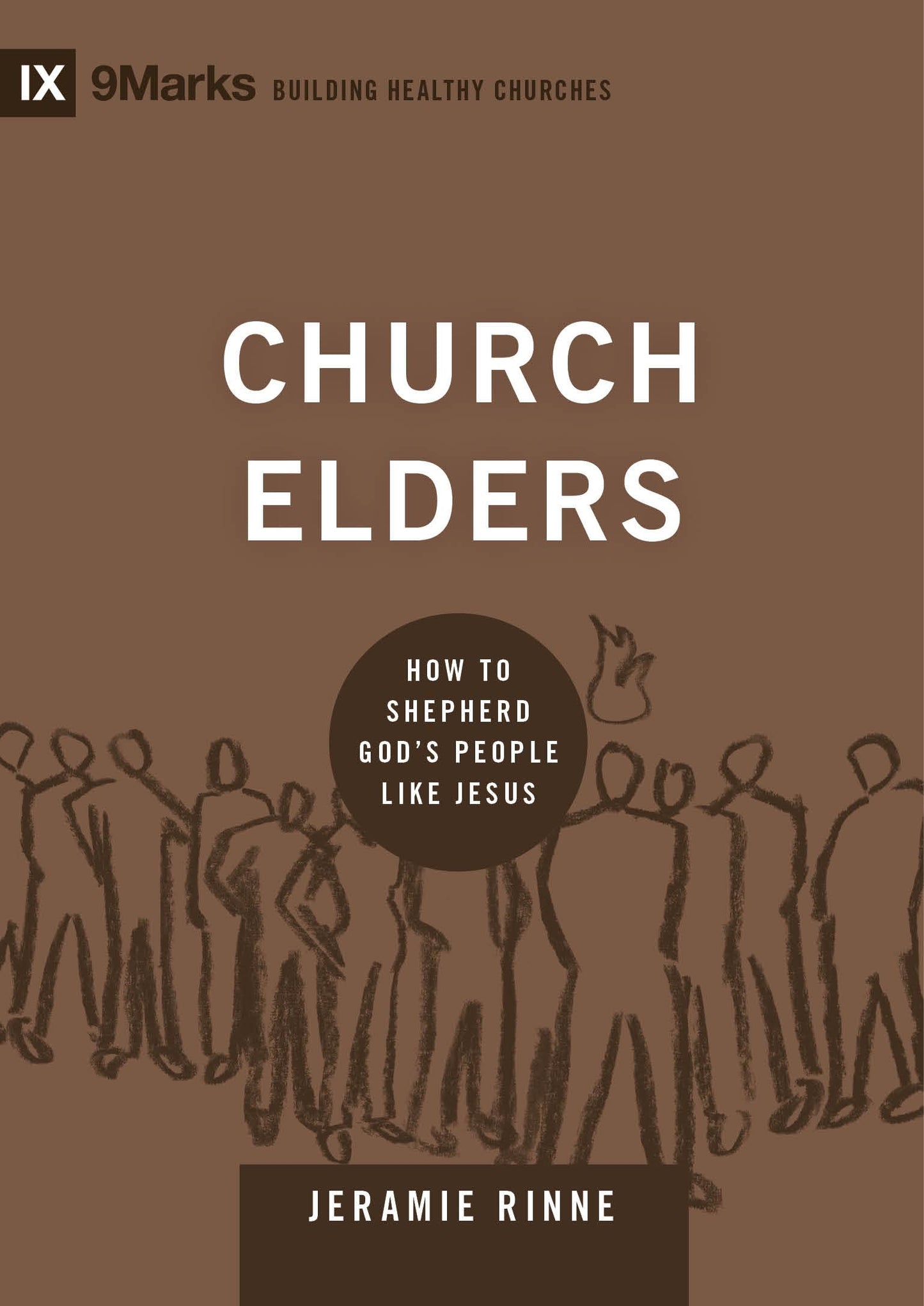 Church Elders: How to Shepherd God's People Like Jesus (Building Healthy Churches)