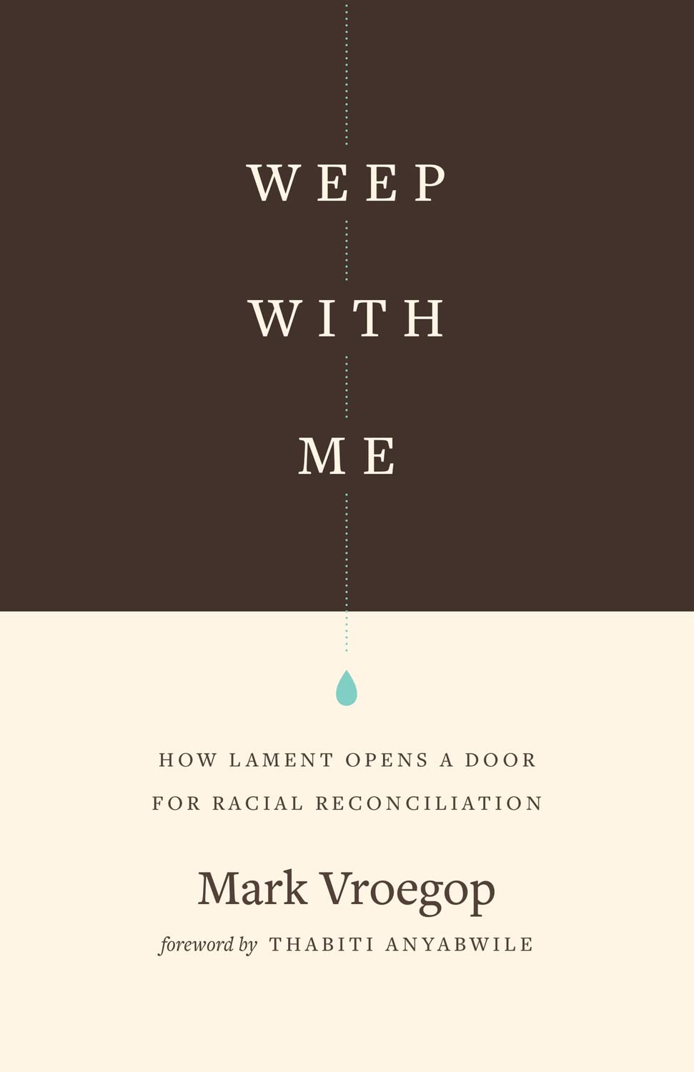 Weep with Me: How Lament Opens a Door for Racial Reconciliation