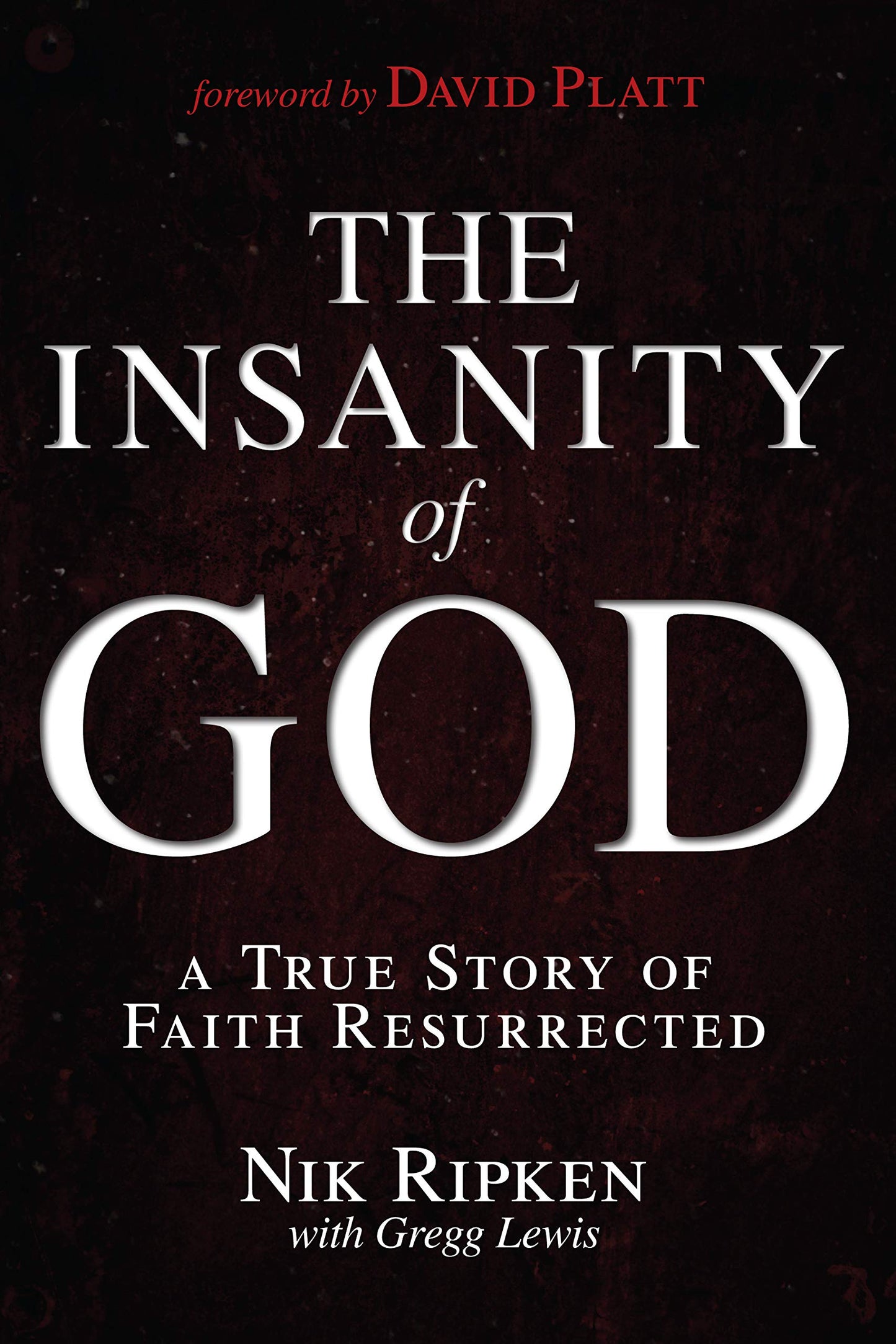 The Insanity of God: A True Story of Faith Resurrected (Spanish Edition) - 5513