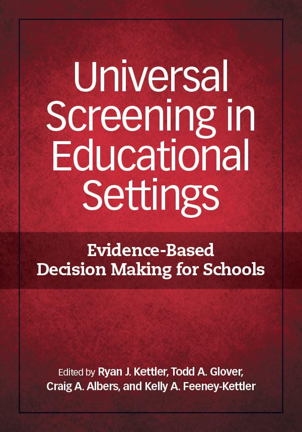 Universal Screening in Educational Settings: Evidence-Based Decision Making for Schools (Applying Psychology in the Schools Series)