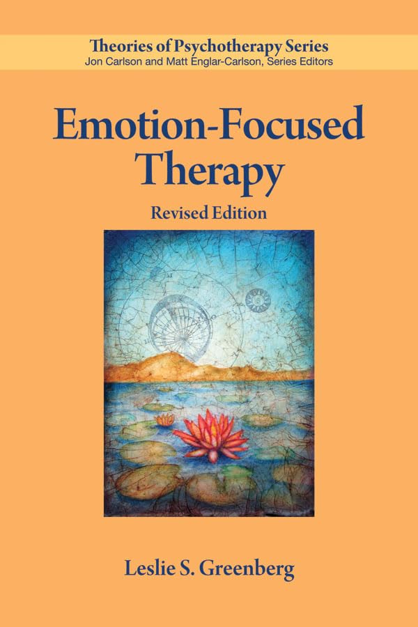 Emotion-Focused Therapy (Theories of Psychotherapy Series)