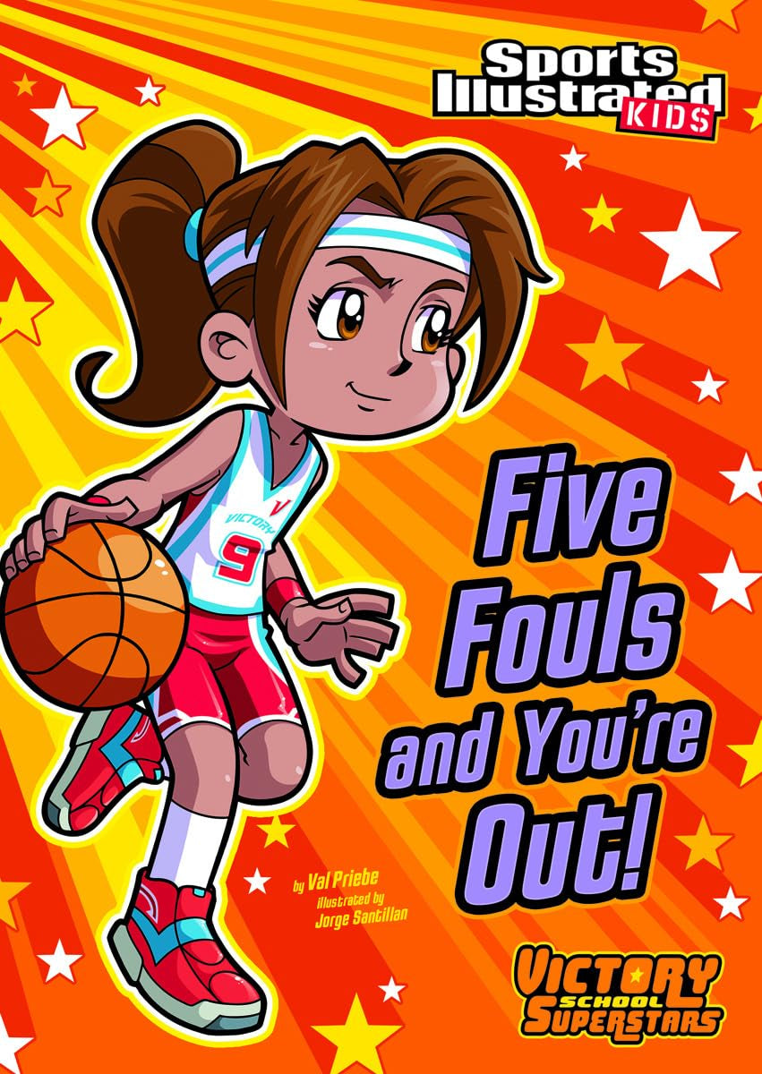 Five Fouls and You're Out! (Sports Illustrated Kids Victory School Superstars)