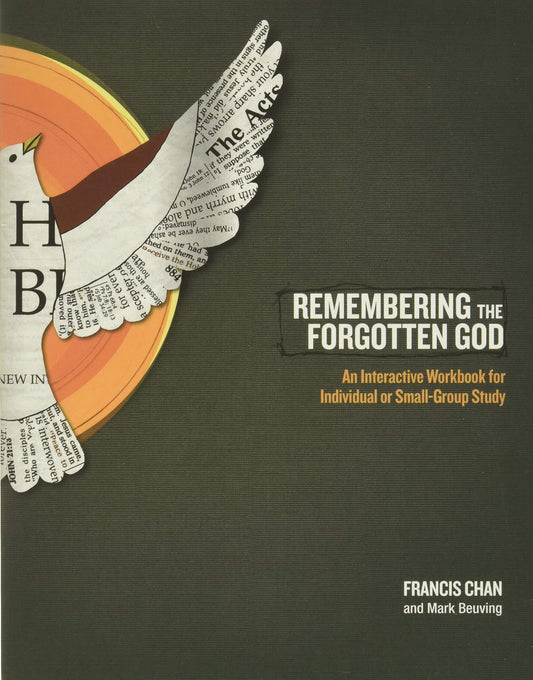 Remembering the Forgotten God: An Interactive Workbook for Individual and Small Group Study - 6622