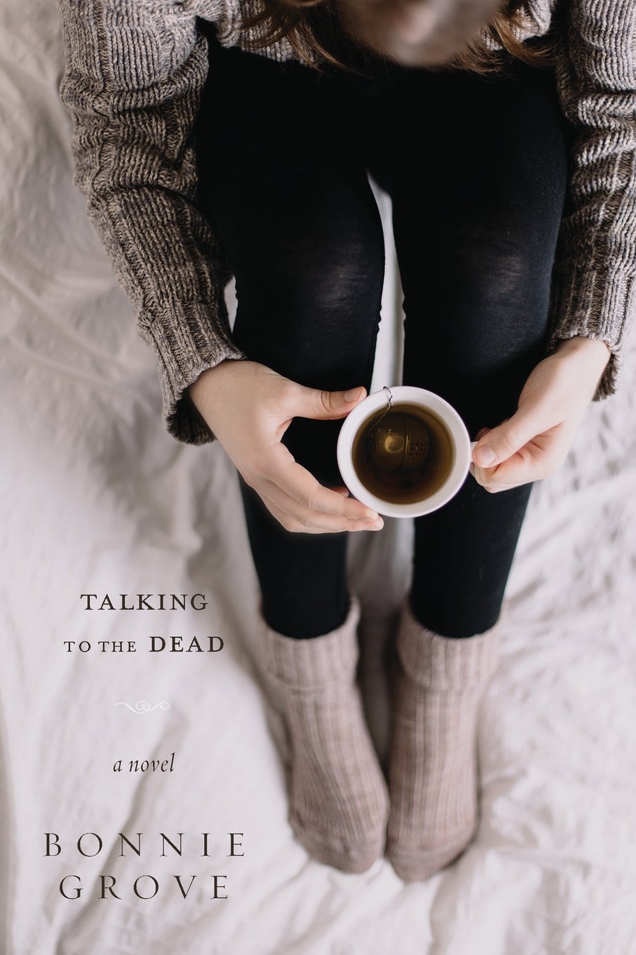 Talking to the Dead: A Novel