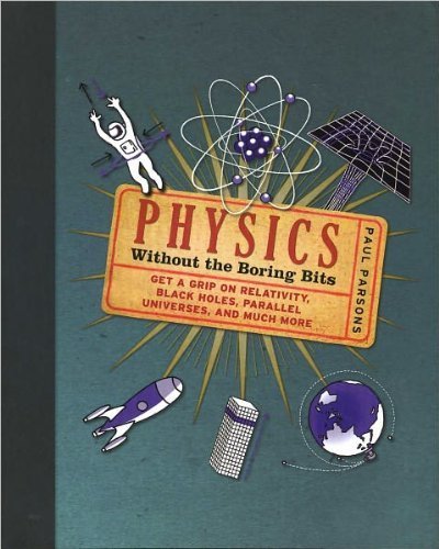 Physics: Without the Boring Bits