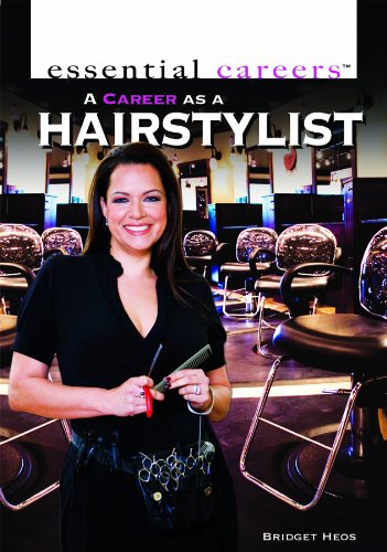 A Career As a Hairstylist (Essential Careers)