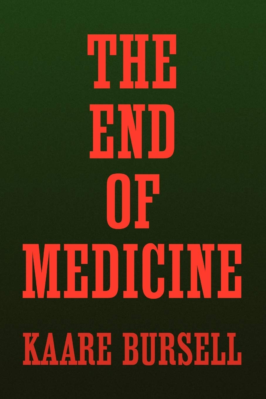 The End of Medicine