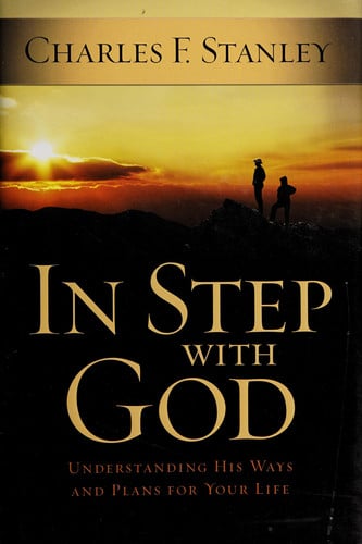 In step with God: understanding His ways and plans for your life