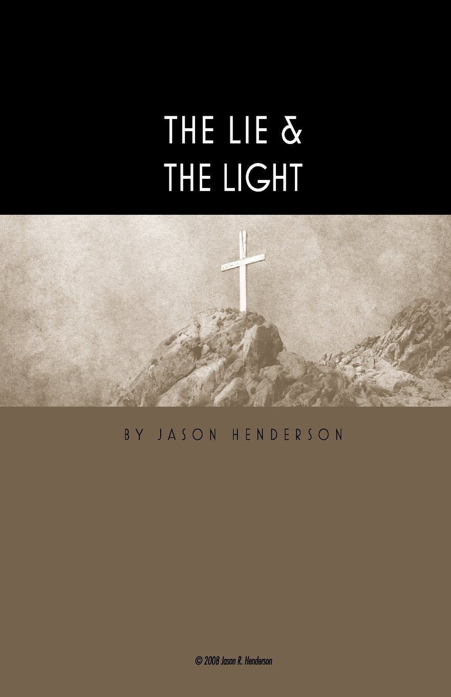 The Lie & the Light: There Is a Lie Hidden in the Heart of Man