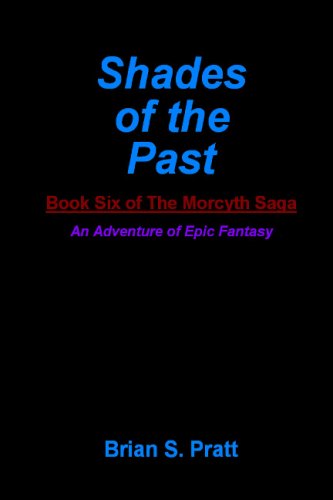 Shades Of The Past: Book Six Of The Morcyth Saga - 4344