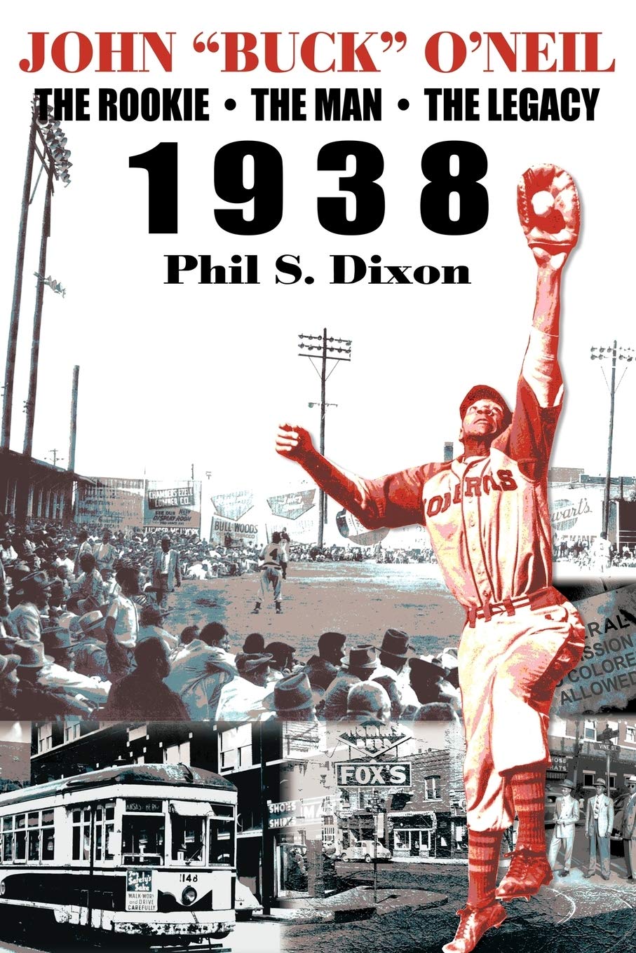John "Buck" O'Neil: The Rookie, The Man, The Legacy 1938