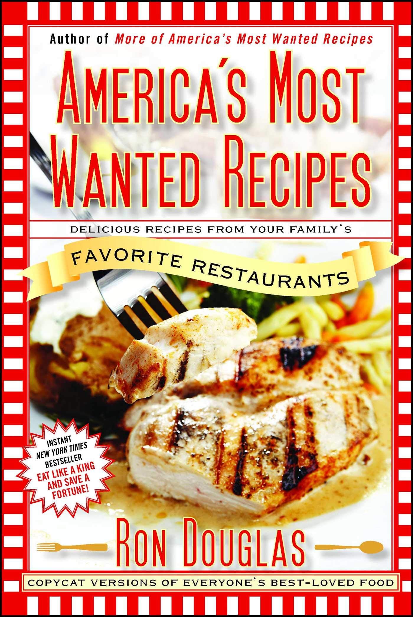 America's Most Wanted Recipes: Delicious Recipes from Your Family's Favorite Restaurants (America's Most Wanted Recipes Series) - 1378