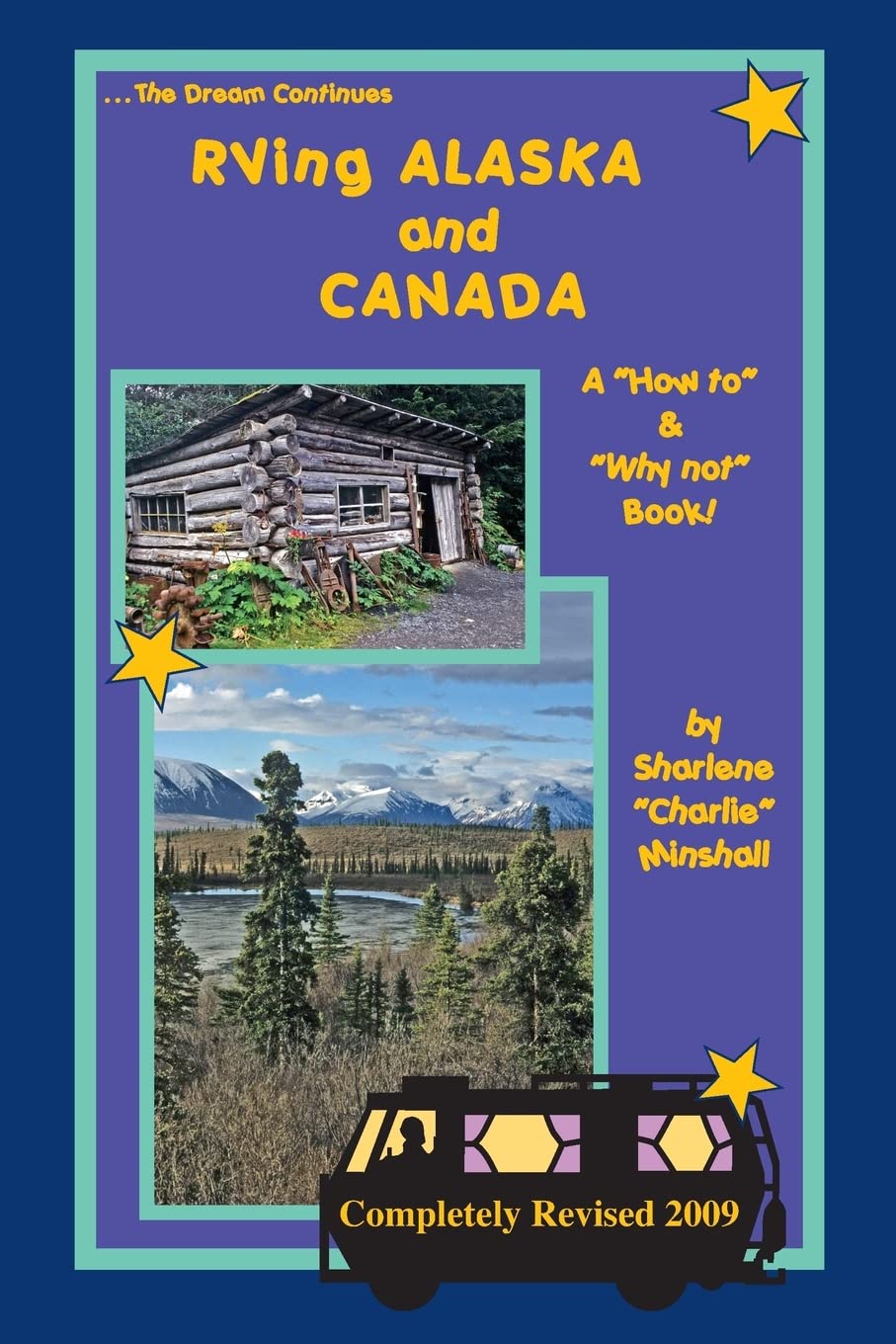RVing Alaska and Canada: A "How to" and "Why not" Book